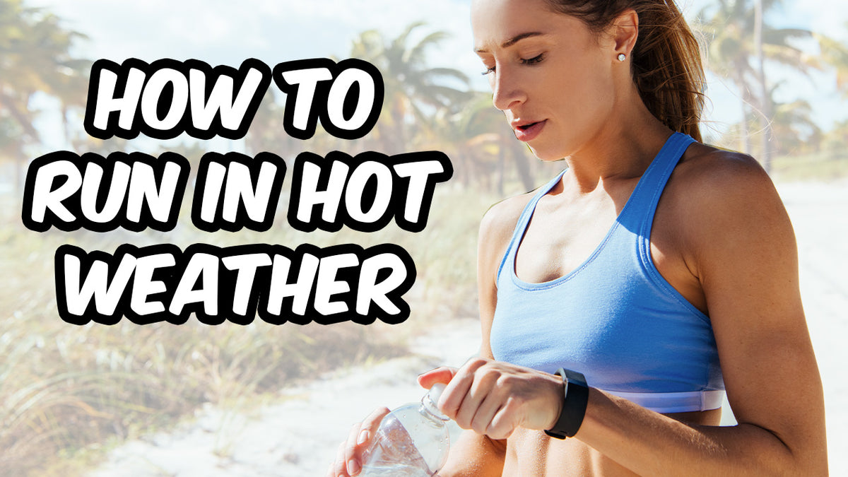 How To Run In Hot Weather Running Tips For Australian Summer