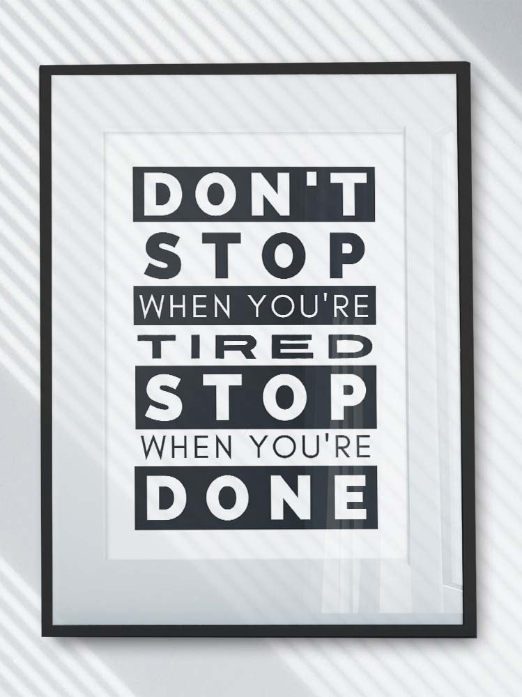 Printable Art - Don't Stop When You're Tired Poster (PDF File)