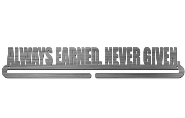 Medal Display Hanger - Always Earned. Never Given.™