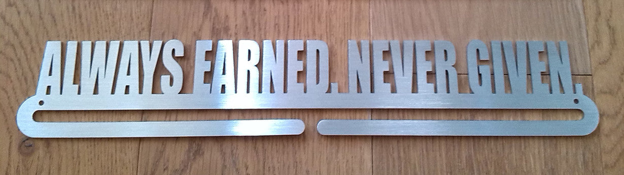 Medal Display Hanger - Always Earned. Never Given.™