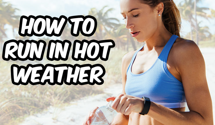 How To Run In Hot Weather | Running Tips For Australian Summer