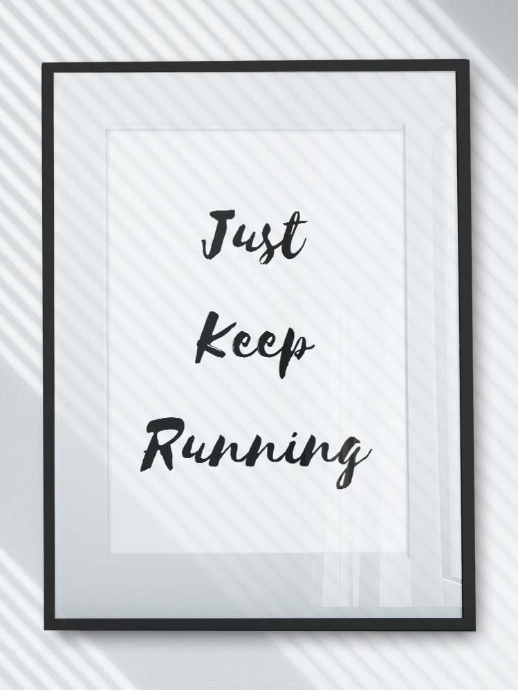 Printable Art - Just Keep Running Poster (PDF File)